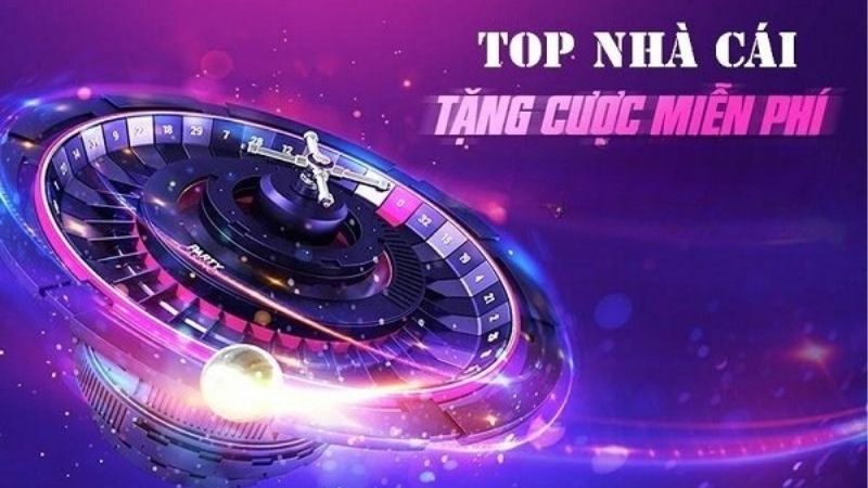 Bật Mí Top 5 Nhà Cái Tặng Tiền Miễn Phí Hot Hit